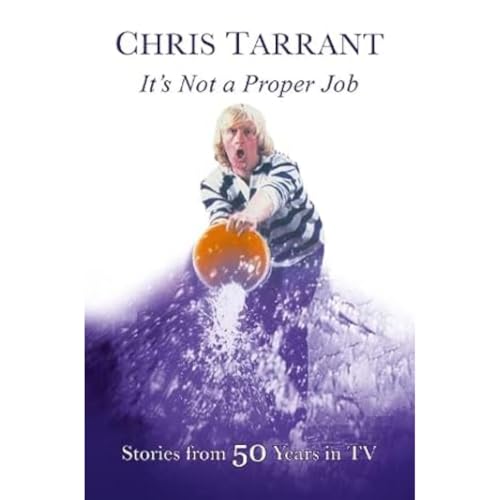 Chris Tarrant - It's Not A Proper Job : Stories From 50 Years in T image 1
