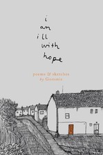 Gommie - i am ill with hope : poems and sketches by - Paperback image 1