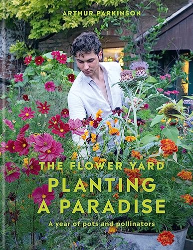 Arthur Parkinson - Planting a Paradise : A year of pots and pollinator image 1