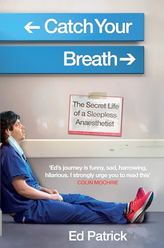 Ed Patrick - Catch Your Breath : The Secret Life of a Sleepless Anaest image 1