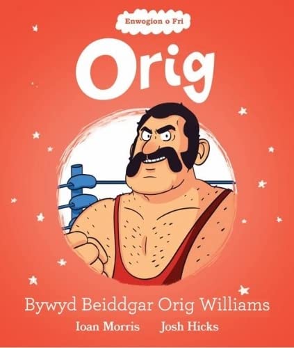 Ioan Morris - Enwogion o Fri: Orig - Bywyd Beiddgar Orig Williams - Pa image 1