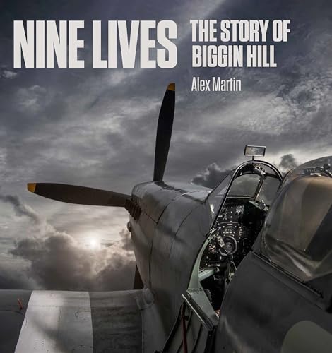 Alex Martin - Nine Lives : The Story of Biggin Hill - Hardback image 1