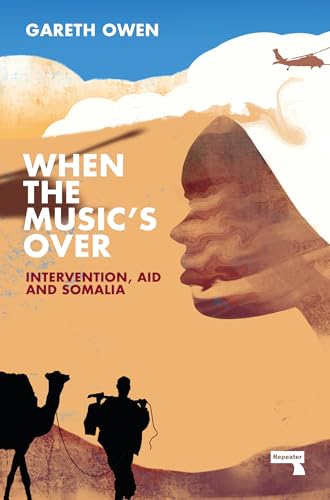 Gareth Owen - When the Music's Over : Intervention, Aid and Somali image 1