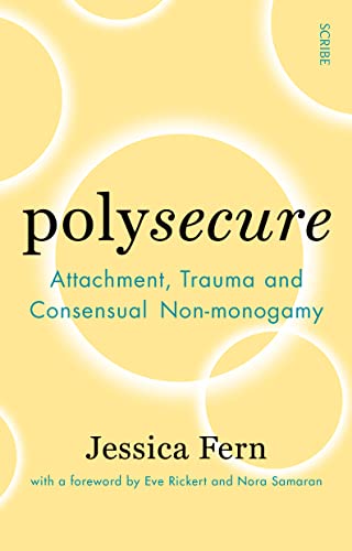 Nora Samaran - Polysecure : Attachment, Trauma and Consensual Non-mono image 1