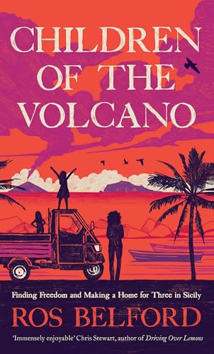 Ros Belford - Children of the Volcano : Finding Freedom and Making a H image 1