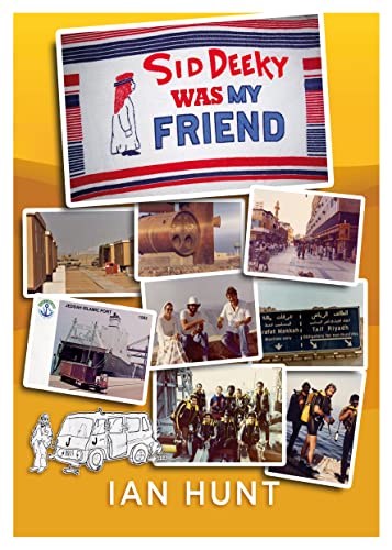 Ian Hunt - Sid Deeky Was My Friend : A portrait of the life of an expa image 1