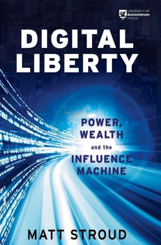 Matt Stroud - Digital Liberty : Power, Wealth and the Influence Machin image 1