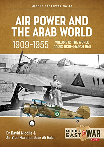 Tom Cooper - Air Power and the Arab World 1909-1955 Volume 6 : World i image 1
