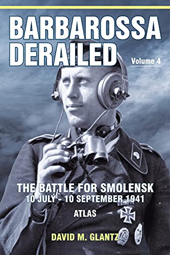 David M Glantz - Barbarossa Derailed: The Battle for Smolensk 10 July- image 1