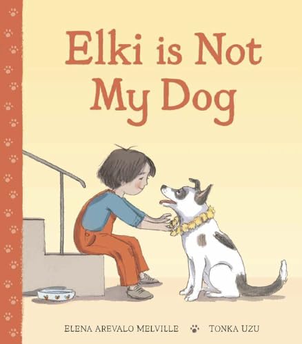 Elena Arevalo Melvil - Elki is Not My Dog - Hardback image 1