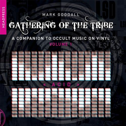 Mark Goodall - Gathering Of The Tribe: Acid : A Companion to Occult Mu image 1