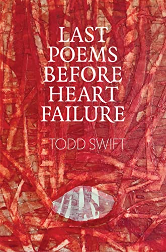 Todd Swift - Last Poems Before Heart Failure - Paperback image 1
