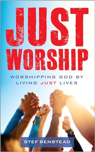 Just Worship : Worshipping God By Living Just Lives - Paperback image 1