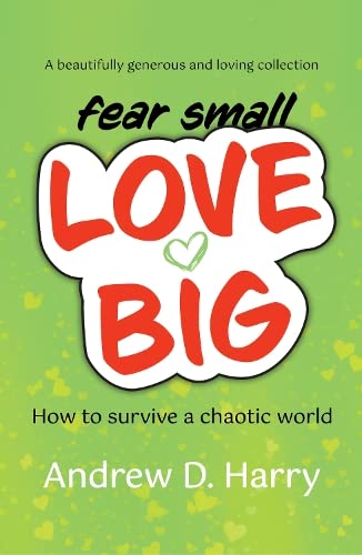 Andrew D. Harry - fearsmallLOVEBIG - Paperback image 1