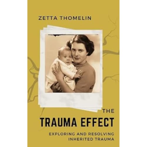Zetta Thomelin - Trauma Effect : exploring and resolving inherited tra image 1