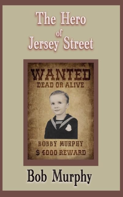 Bob Murphy - Hero of Jersey Street - Paperback image 1
