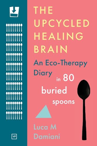 Luca M Damiani - Upcycled Healing Brain : An Eco-Therapy Diary in 80 B image 1