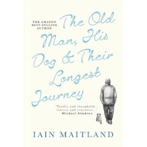 Iain Maitland - Old Man, His Dog & Their Longest Journey - Paperback image 1