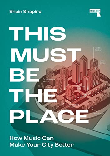 Shain Shapiro - This Must Be the Place : How Music Can Make Your City image 1