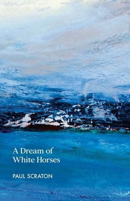 Paul Scraton - A Dream of White Horses - Paperback image 1