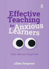 Lilian Surgeson - Effective Teaching for Anxious Learners : Seen, Safe image 1