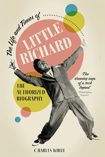 Charles White - Life and Times of Little Richard : The Authorized Biog image 1