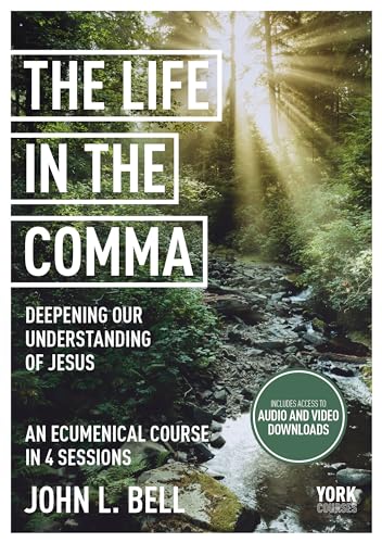 John L. Bell - Life in the Comma: Deepening Our Understanding of Jesus image 1