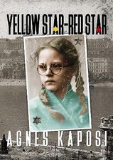Agnes Kaposi - Yellow Star - Red Star : With Contributions from histor image 1