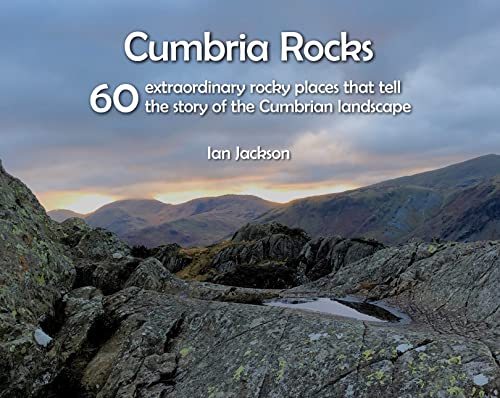 Ian Jackson - Cumbria Rocks : 60 extraordinary rocky places that tell image 1