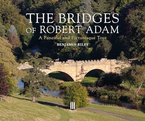 Benjamin Riley - Bridges of Robert Adam : A Fanciful and Picturesque T image 1