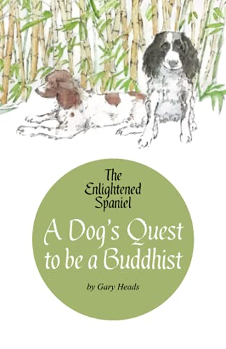 Gary Heads - Enlightened Spaniel : A Dog's Quest to be a Buddhist image 1
