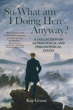 Ray Grasse - So, What Am I Doing Here, Anyway? - Paperback image 1