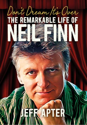 Jeff Apter - Don't Dream It's Over : The Remarkable Life Of Ne image 1