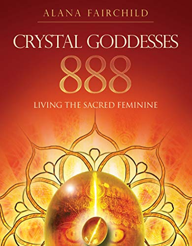 Alana Fairchild - Crystal Goddesses 888 : Manifesting with the Divine image 1
