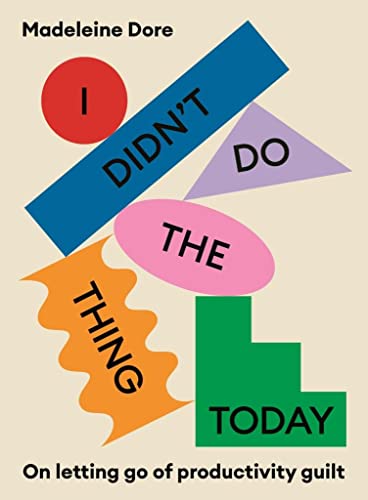 Madeleine Dore - I Didn't Do The Thing Today : On letting go of pr image 1