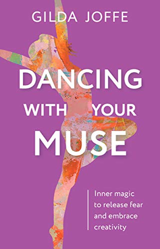 Gilda Joffe - Dancing with Your Muse : Inner magic to release fear and image 1