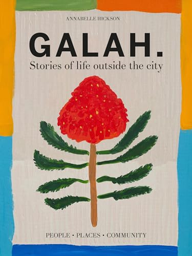 Annabelle Hickson - Galah : Stories of life outside the city - Hardbac image 1
