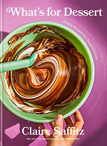 Claire Saffitz - What's for Dessert : Simple recipes for Dessert P image 1
