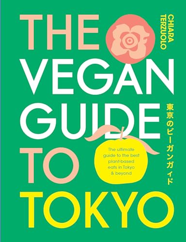 Chiara Terzuolo - Vegan Guide to Tokyo : The ultimate plant-based guid image 1