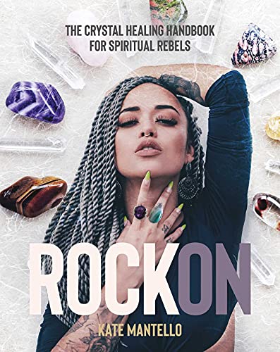 Kate Mantello - Rock On : The Crystal Healing Handbook for Spiritual R image 1