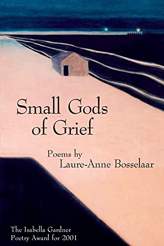 Laure-Anne Bosselaar - Small Gods of Grief - paperback or softback image 1