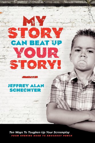 Jeffrey Alan Schecht - My Story Can Beat Up Your Story : Ten Ways to T image 1