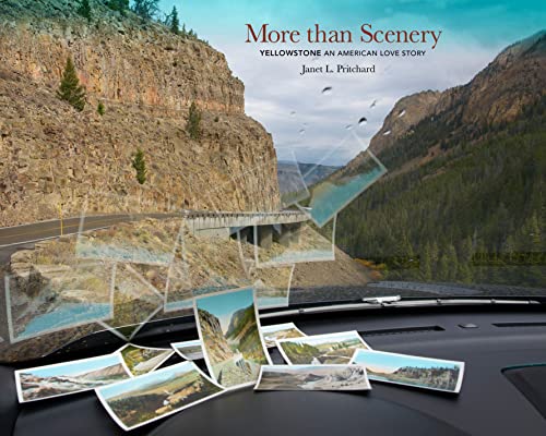 Janet L. Pritchard - More Than Scenery : Yellowstone, an American Love image 1
