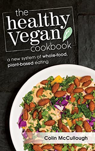 Colin McCullough - Healthy Vegan Cookbook : A New System of Whole-food image 1