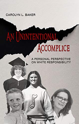 Carolyn L. Baker - An Unintentional Accomplice - A Personal Perspectiv image 1
