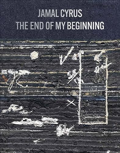 Ana Tuazon - Jamal Cyrus: The End of My Beginning - Hardback
