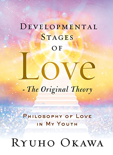 Ryuho Okawa - Developmental Stages of Love - The Original Theory : Phi image 1