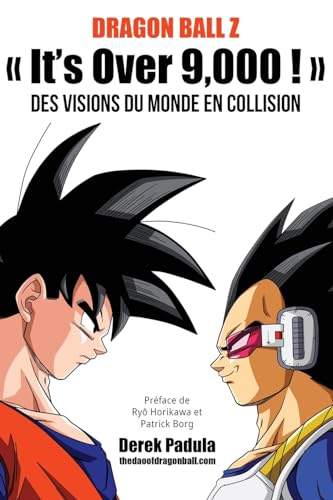 Dragon Ball Z  It's Over 9,000 !  Des visions du monde en collision