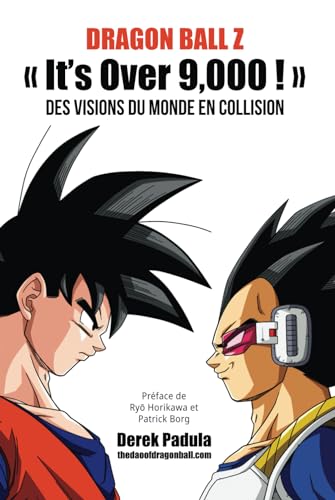 Dragon Ball Z  It's Over 9,000 !  Des visions du monde en collision