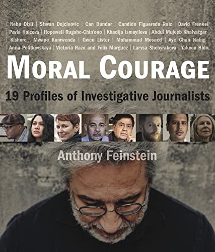 Anthony Feinstein - Moral Courage : 19 Profiles of Investigative Journ image 1